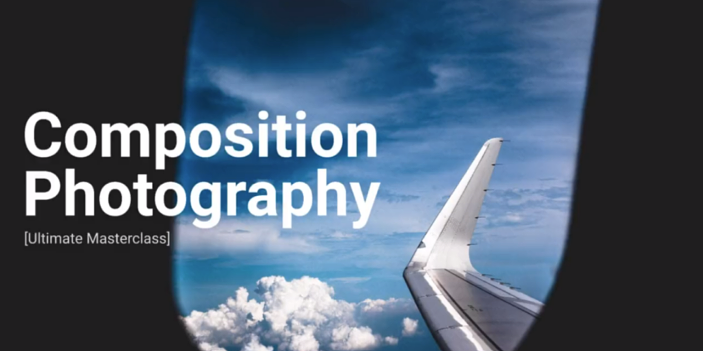 Udemy – 终极摄影构图大师班